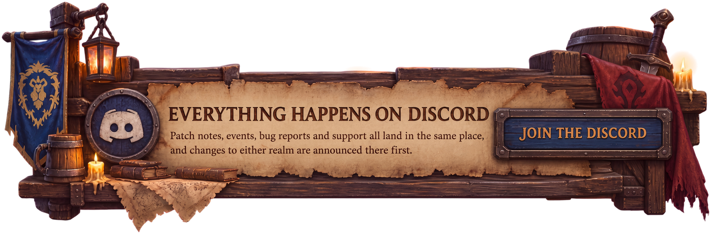 Everything happens on Discord. Patch notes, events, bug reports and support all land in the same place, and changes to either realm are announced there first. Join the Discord.